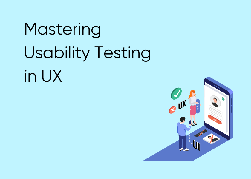 Mastering Usability Testing in UX