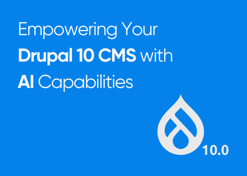 Empowering Your Drupal 10 CMS with AI Capabilities