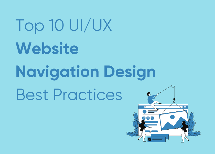 Top 10 UI/UX Website Navigation Design Best Practices