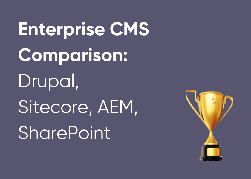 Comprehensive Enterprise CMS Comparison: Drupal, Sitecore, AEM, SharePoint