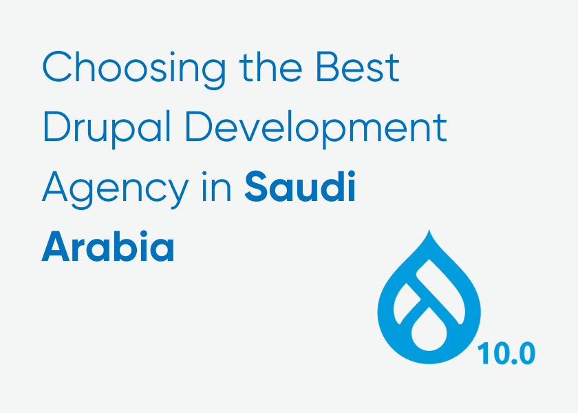 Choosing the best drupal agency in saudi arabia